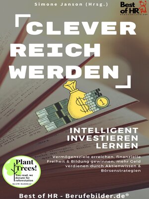 cover image of Clever reich werden! Intelligent investieren lernen
